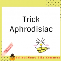 Trick - Aphrodisiac